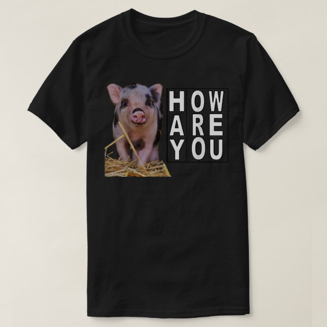 Hay How Are You Pig2670  T-Shirt (Design Front)