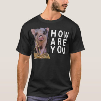 Hay How Are You Pig2670 T-Shirt
