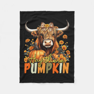Hay There Pumpkin Highland Cow Fall Autumn Thanksg Fleece Blanket