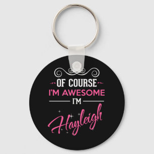 Hayleigh Of Course I'm Awesome I'm Hayleigh Keychain