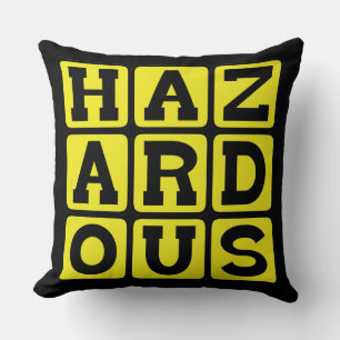 Hazardous, Highly Dangerous Throw Pillow