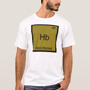 Hb - Hard Boiled Funny Chemistry Element Symbol T-Shirt