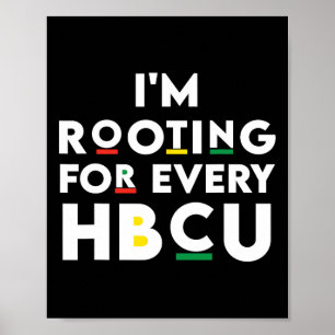 Hbcu Black History Month I'm Rooting For Every Hbc Poster