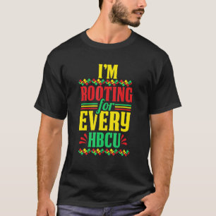 Hbcu Black History Month I'm Rooting For Every Hbc T-Shirt