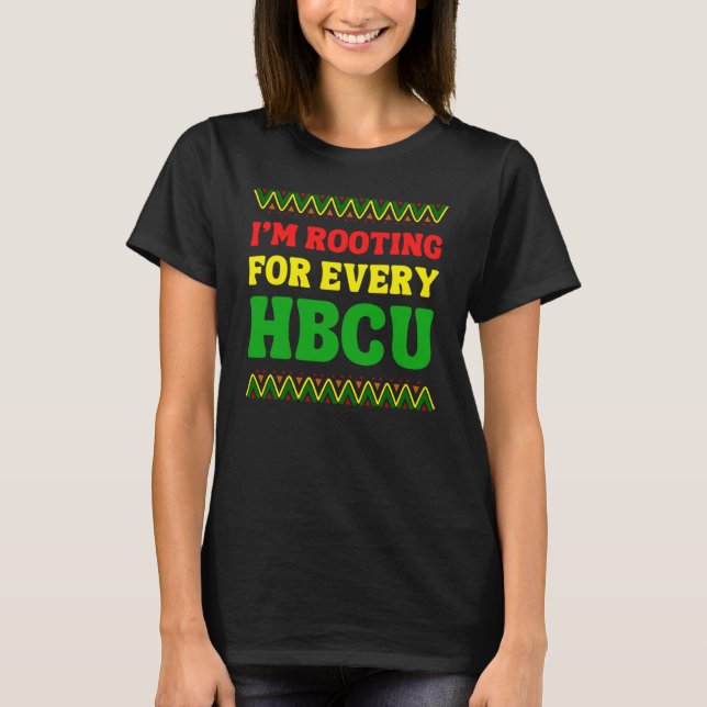 HBCU Black History Month I'm Rooting For Every HBC T-Shirt (Front)
