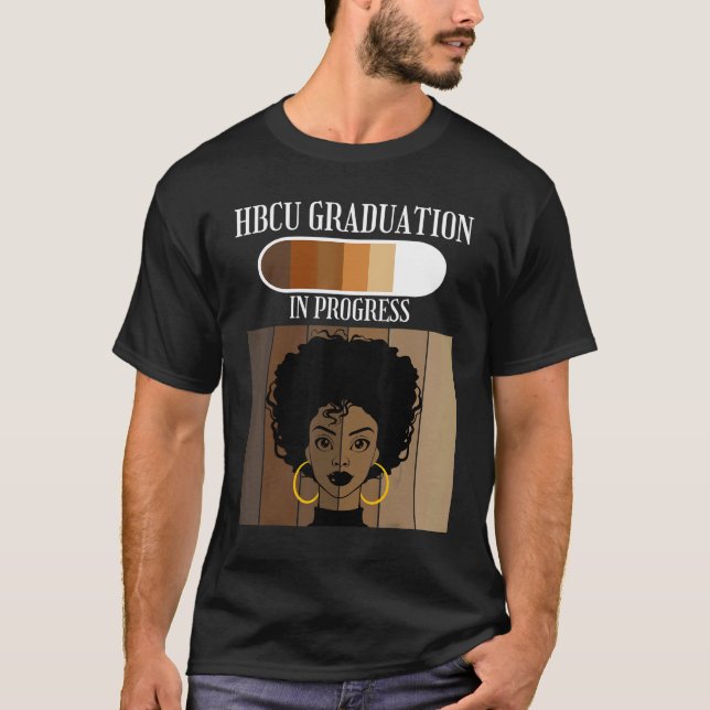 HBCU Graduation In Progress Historical Black Colle T-Shirt (Front)