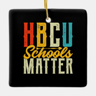 HBCU Schools Matter Ceramic Ornament