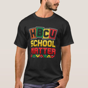 HBCU Schools Matter Historical Black College Grad  T-Shirt