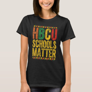 Hbcu Schools Matter Historical Black School  Girl  T-Shirt