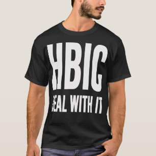 HBIC Deal With It Funny Humourous Bold Graphic  T-Shirt