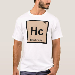 Hc - Hard Cider Chemistry Periodic Table Symbol T-Shirt