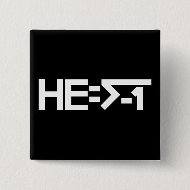 HE=√-1  (HE is Imaginary) [HE = Square Root of -1] 2 Inch Square Button (Front)