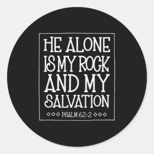 He Alone Is My Rock And Salvation Psalm 62_2  Classic Round Sticker