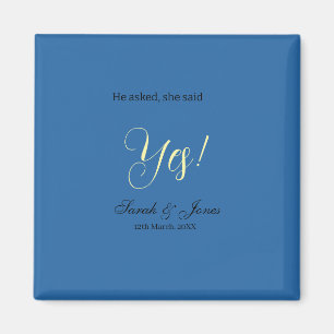 He asked she said yes engagement simple blue yello magnet
