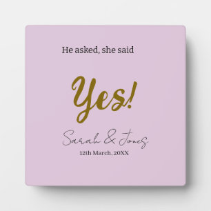 He asked she said yes engagement simple gold purpl plaque