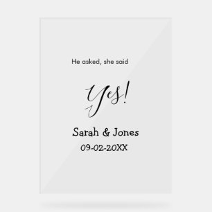 He asked she said yes engagement simple minimal  acrylic sign