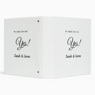 He asked she said yes engagement simple minimal  binder