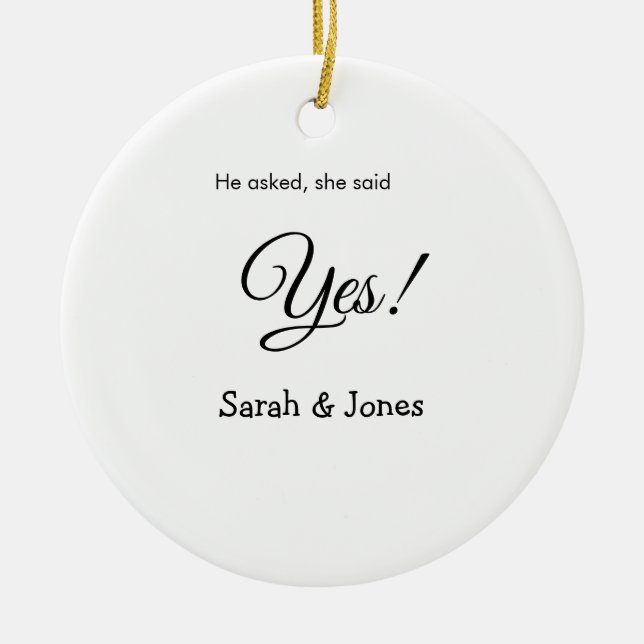 He asked she said yes engagement simple minimal  ceramic ornament (Front)