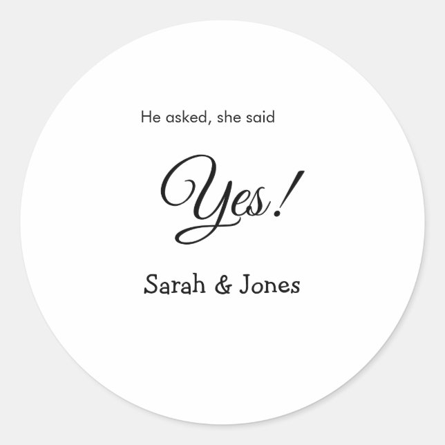 He asked she said yes engagement simple minimal  classic round sticker (Front)