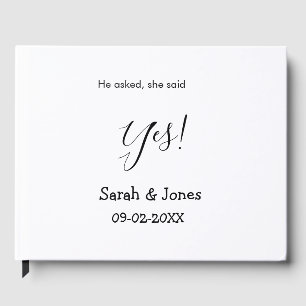 He asked she said yes engagement simple minimal guest book