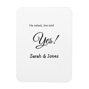 He asked she said yes engagement simple minimal  magnet