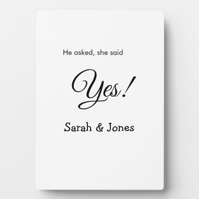 He asked she said yes engagement simple minimal  plaque (Front)