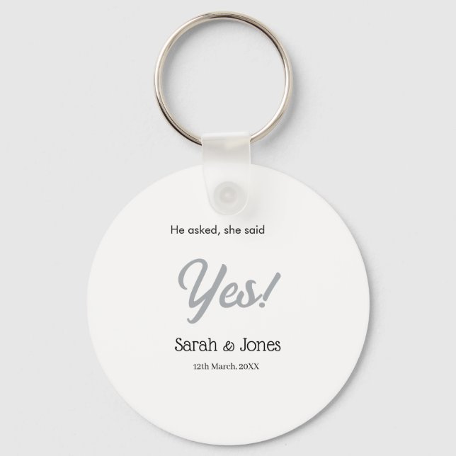 He asked she said yes engagement simple silver dat keychain (Front)