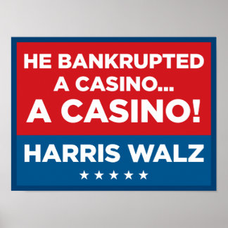 He Bankrupted a Casino... A CASINO! 16 X 12 sign