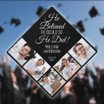 He Believed He Could Name 5 Photo Collage Graduation Cap Topper<br><div class="desc">Personalize this modern design with your 5 favourite photos and the grads name and class of date. Designed by Thisisnotme©</div>