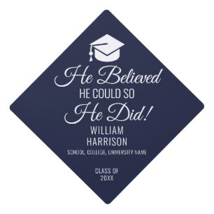He Believed He Could Navy Blue And White Graduation Cap Topper