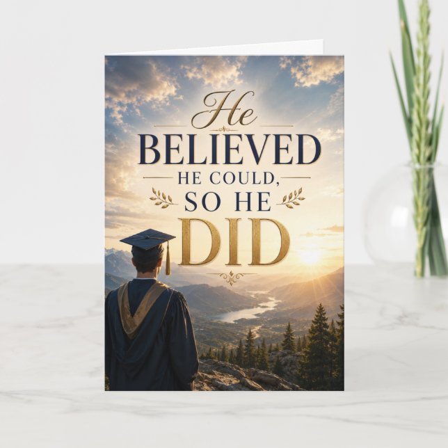 He Believed He Could So He Did Graduation Card (Front)