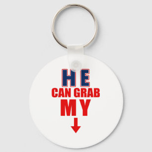 He Can Grab My Bottom Funny Love Joke Quote  Keychain