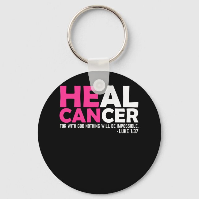 He Can Heal Cancer Awesome Breast Cancer Awareness Keychain (Front)