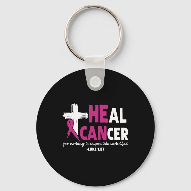 He Can Heal Cancer Awesome Breast Cancer Awareness Keychain (Front)