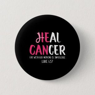 He Can Heal Cancer Breast Cancer Awareness  2 Inch Round Button