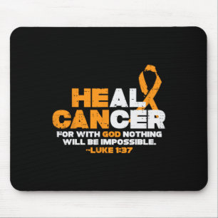 He Can Heal Cancer Orange Ribbon Leukaemia Aware C Mouse Pad