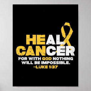 He Can Heal Childhood Cancer Awareness God Chirist Poster
