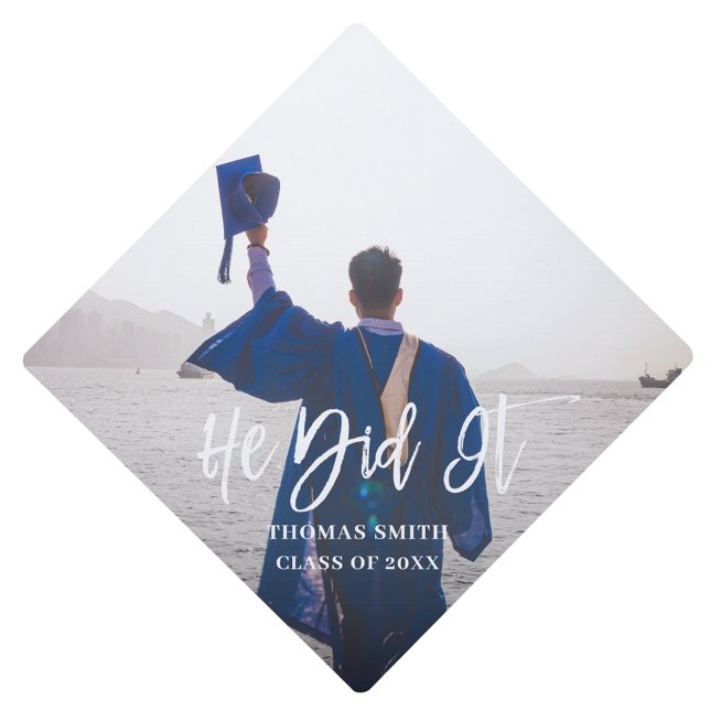 He Did It Modern Calligraphy Personalized Photo Graduation Cap Topper (Creator Uploaded)