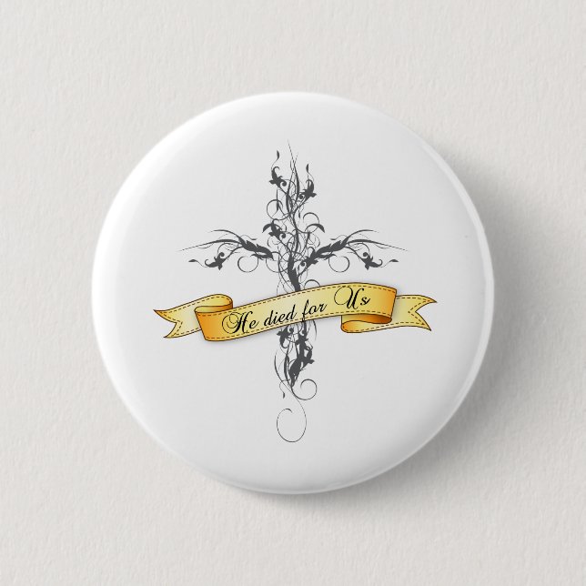 He Died for Us Floral Cross 2 Inch Round Button (Front)