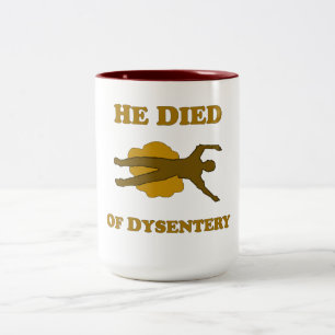 He Died Of Dysentery Notebook Two-Tone Coffee Mug
