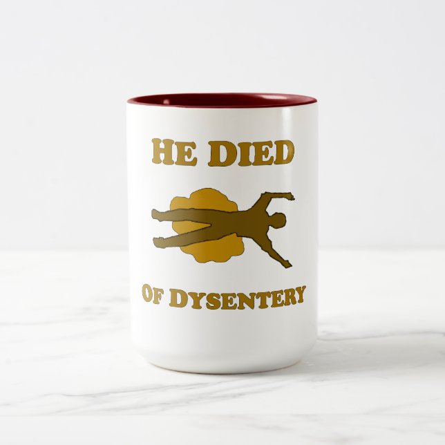 He Died Of Dysentery Notebook Two-Tone Coffee Mug (Center)