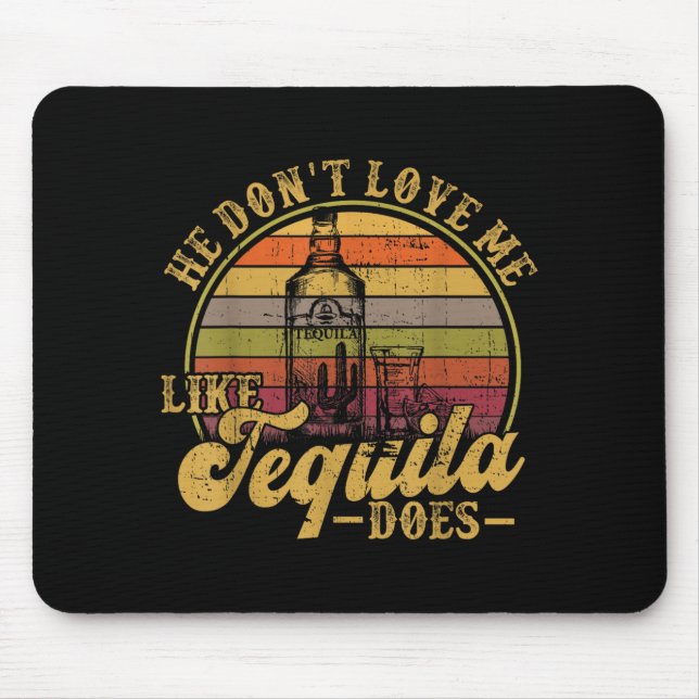 He Dont Love Me Like Does Funny Mexican Drinking Mouse Pad (Front)
