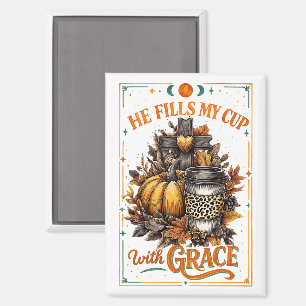 He Fills My Cup...  Magnet