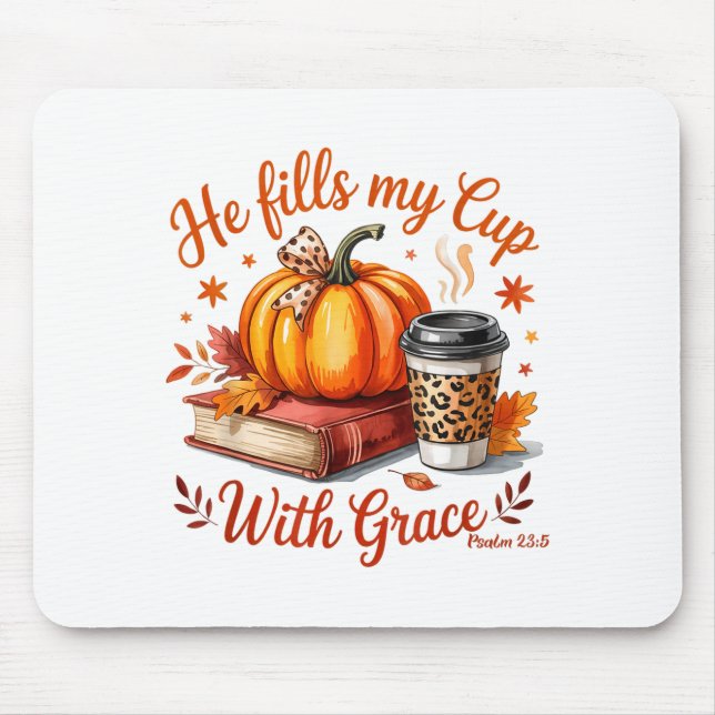 He Fills My Cup With Grace Fall Coffee Pumpkin Chr Mouse Pad (Front)