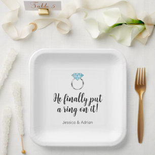 He Finally Put a Ring on it Diamond Wedding Paper Plate