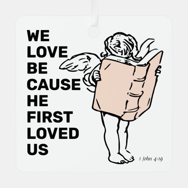 He First Loved Us Metal Ornament (Front)