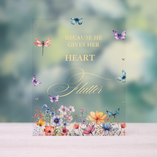 He gives me butterflies Wildflowers Bridal Shower  Acrylic Sign (Neutral)