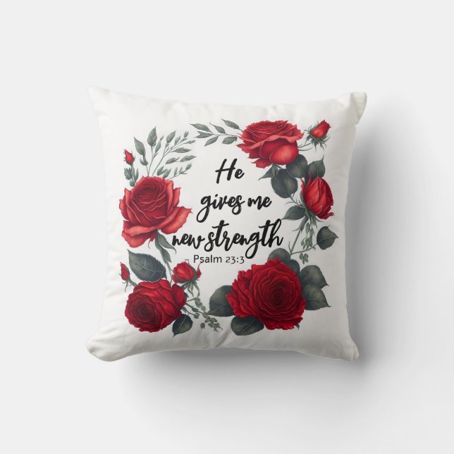 He Gives Me New Strength Throw Pillow (Front)