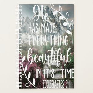 He has made Everything beautiful in its time. Planner