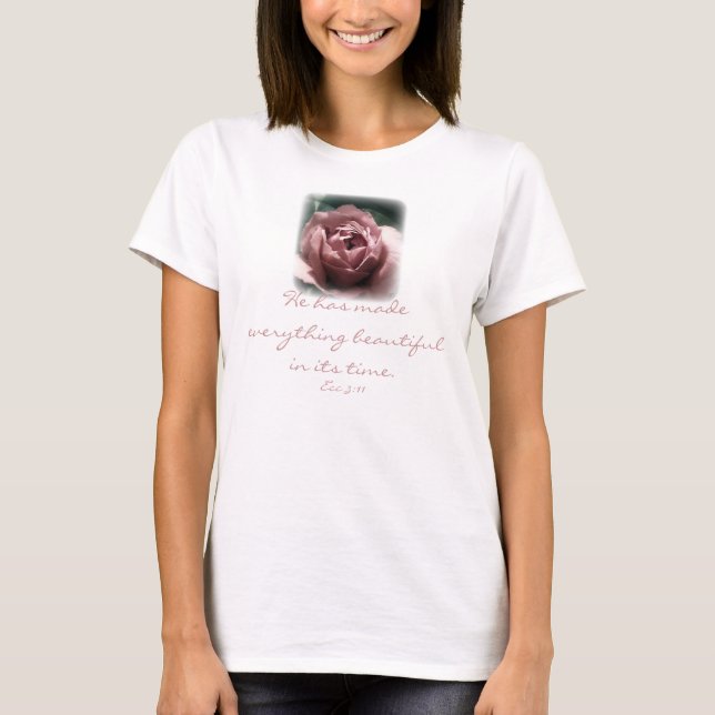 He has made everything beautiful in its time. T-Shirt (Front)